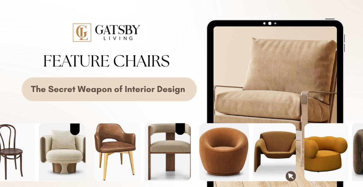 Feature Chairs: The Secret Weapon of Interior Design | Gatsby Living ...